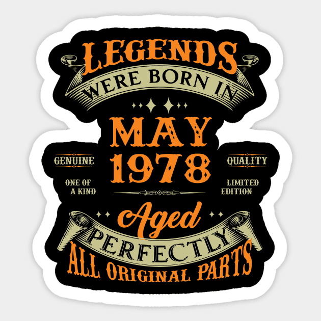 Birthday Gift Legends Born In May 1978 Sticker by Che Tam CHIPS